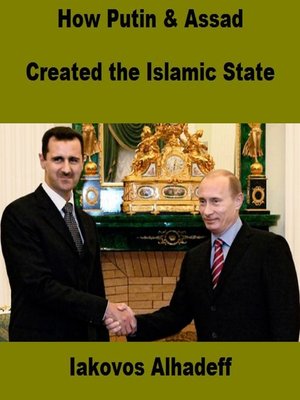 cover image of How Putin and Assad Created the Islamic State